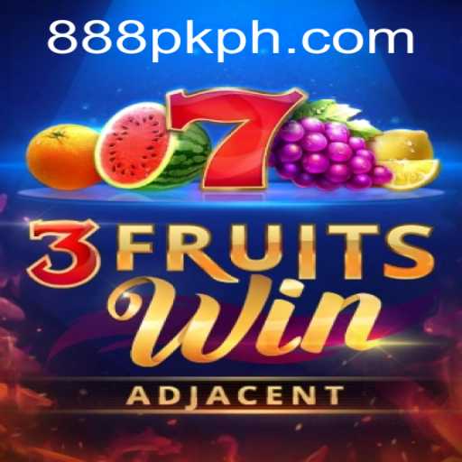 Unlocking the Excitement of 3FruitsWin and Exploring the 888PK APP