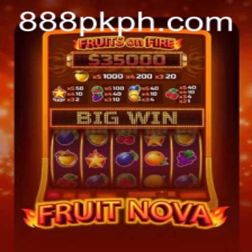 Exploring FruitNova: A Fresh Gaming Experience with 888PK APP