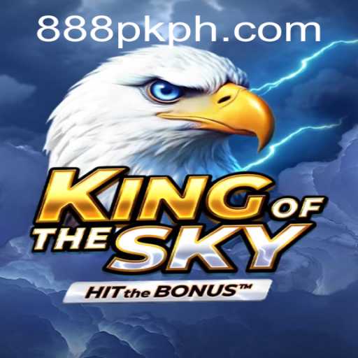 Dive into the Exciting World of KingOfTheSky with 888PK APP