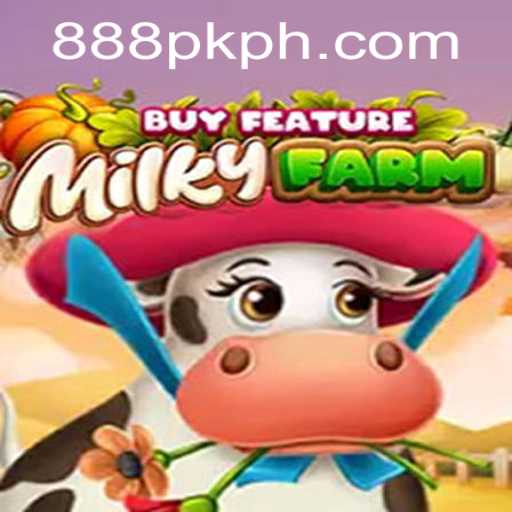Exploring the Allure of MilkyFarmBuyFeature: A New Era in Gaming with 888PK APP
