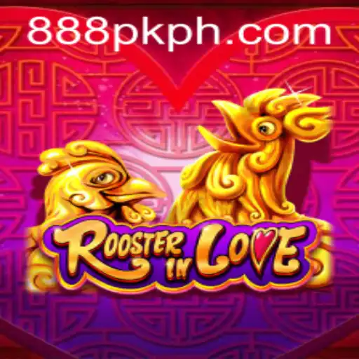 RoosterInLove: A Unique Gaming Experience in the 888PK APP