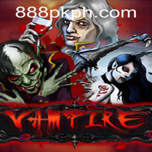 Exploring the Thrilling World of Vampire: A New Gaming Experience with 888PK APP